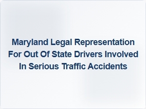 Maryland Car Accident Lawyers for Out-of-State Drivers