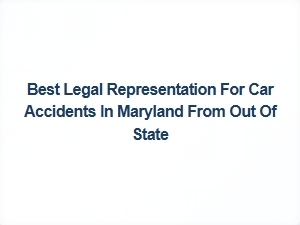 Out-Of-State Car Accident? Find Top Legal Help in Maryland