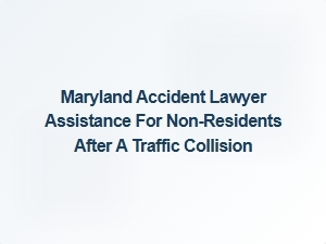 Non-Resident Legal Support After a Maryland Traffic Collision